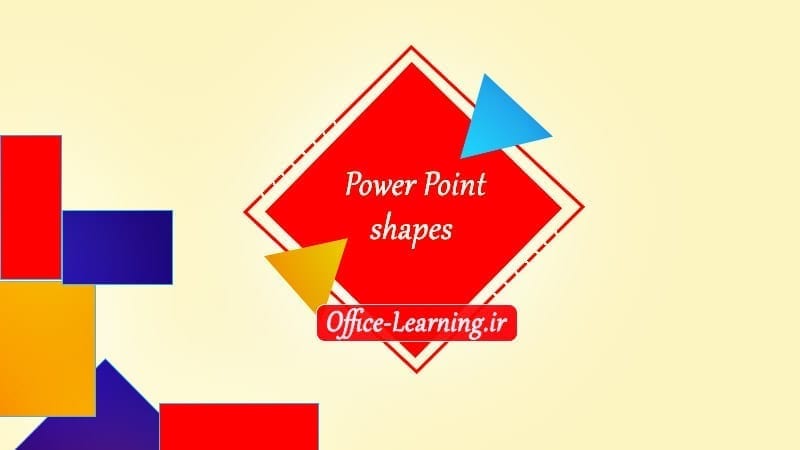 رسم و فرمت اشکال اسلایدهای پاورپوینت-PowerPoint Shapes